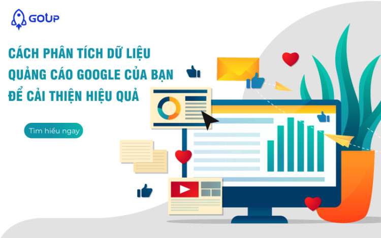 Cách phân tích dữ liệu quảng cáo Google của bạn để cải thiện hiệu quả