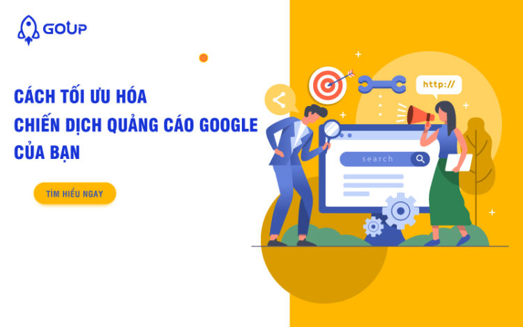 Cách tối ưu hóa chiến dịch quảng cáo Google của bạn